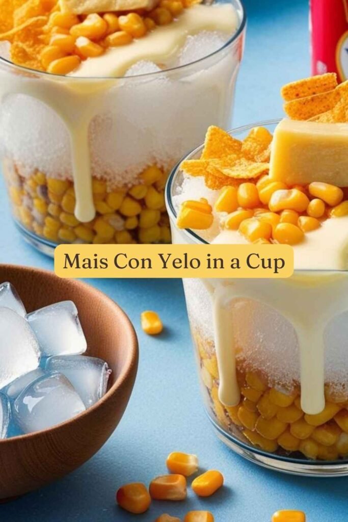 Mais Con Yelo in a Cup